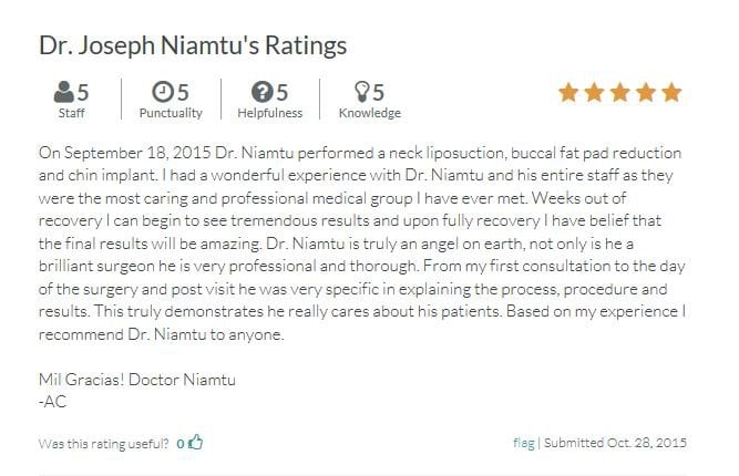 Review: Dr Niamtu is truly an angel on earth, not only is he a brilliant surgeon he is very professional and thorough, From my very first consultation to the day of the surgery and post visit he was very specific in explaining the process, procedure and results...Based on my experience I recommend Dr Niamtu to anyone.