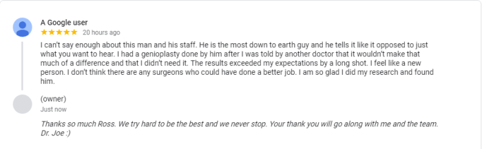 I can't say enough about this man and his staff. He is the most down to earth guy and tells it like it is opposed to just what you want to hear. I had a genioplasty done by him after I was told by another doctor that it wouldn't make that much of a difference and that I didn't need it. The results exceeded my expectations